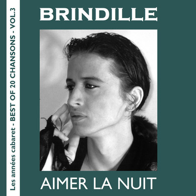 Brindille Aimer la nuit Best of 20 chansons Label de Nuit Productions