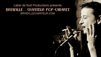 Label de Nuit Productions présente BRINDILLE chanteur pop-cabaret