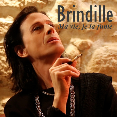 Ma vie, je la fume - Brindille - Label de Nuit Productions