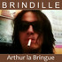 Brindille - Arthur la Bringue - Productions Label de Nuit