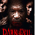 DARK EVIL________   4/20