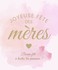Bonne fête des mères à tout