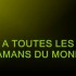 BONNE FETE A TOUTES LES MAMANS.
