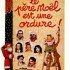 Le père Noël est une ordure