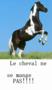 Les chevaux sont nos amis alor