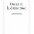 Oscar et la dame rose - Eric-Emmanuel Sc