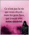 Ce n'est pas la vie !
