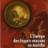 L'EUROPE DES FRANCS MACONS EN 