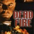 DEAD FIRE