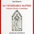 LE VENERABLE MAITRE