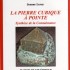 LA PIERRE CUBIQUE A POINTE