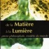 DE LA MATIERE A LA LUMIERE