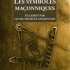 LES SYMBOLES MACONIQUES