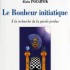 LE BONHEUR INITIATIQUE