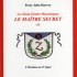 LE MAITRE SECRET