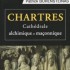 CHARTRES CATHÉDRALE ALCHIMIQU