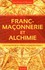 FRANC-MAÇONNERIE ET ALCHIMIE