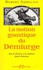 LA NOTION GNOSTIQUE DU DÉMIUR