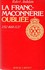 LA FRANC-MAÇONNERIE OUBLIÉE