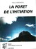 LA FORET DE L'INITIATION