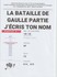 LA BATAILLE DE GAULLE - J'ECRIS TON NOM