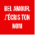 Bel amour, j'écris ton nom