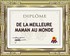 25 mai Fête des mères .