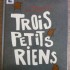 Trois petits rien - Michaël E