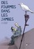 Des fourmis dans les jambes - 