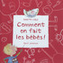 Comment on fait les bébés! -