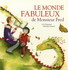 Le monde fabuleux de Monsieur 