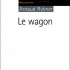 Le wagon - Arnaud Rykner -