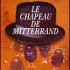 Le chapeau de Mitterrand - Antoine Laura