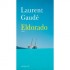 Laurent Gaudé « Eldorado »