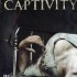 Captivity.