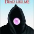 Dead like me