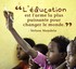 L'éducation une arme puissante ....