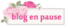 Blog en pause