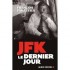 JFK LE DERNIER JOUR. de Franç