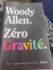 Livre ZERO GRAVITE BY Mr. WOODY ALLEN