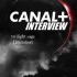 Canal + france : INTERVIEW